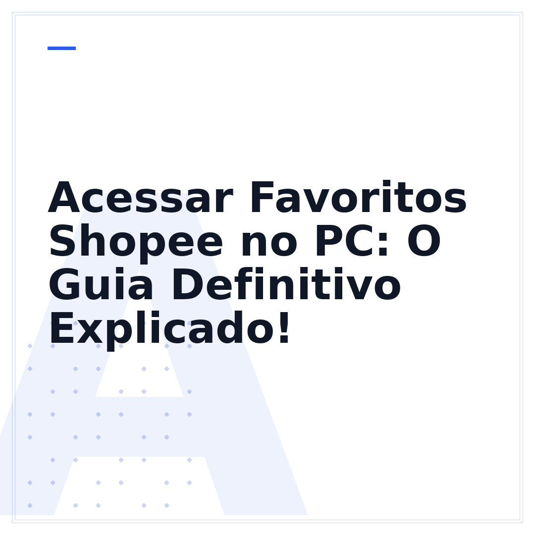 Acessar Favoritos Shopee no PC: O Guia Definitivo Explicado!