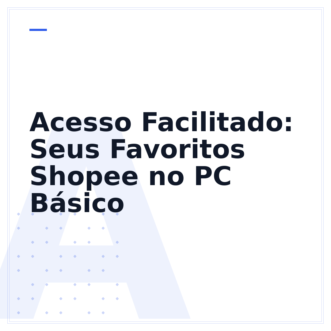 Acesso Facilitado: Seus Favoritos Shopee no PC Básico