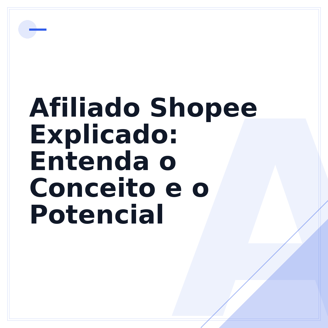 Afiliado Shopee Explicado: Entenda o Conceito e o Potencial