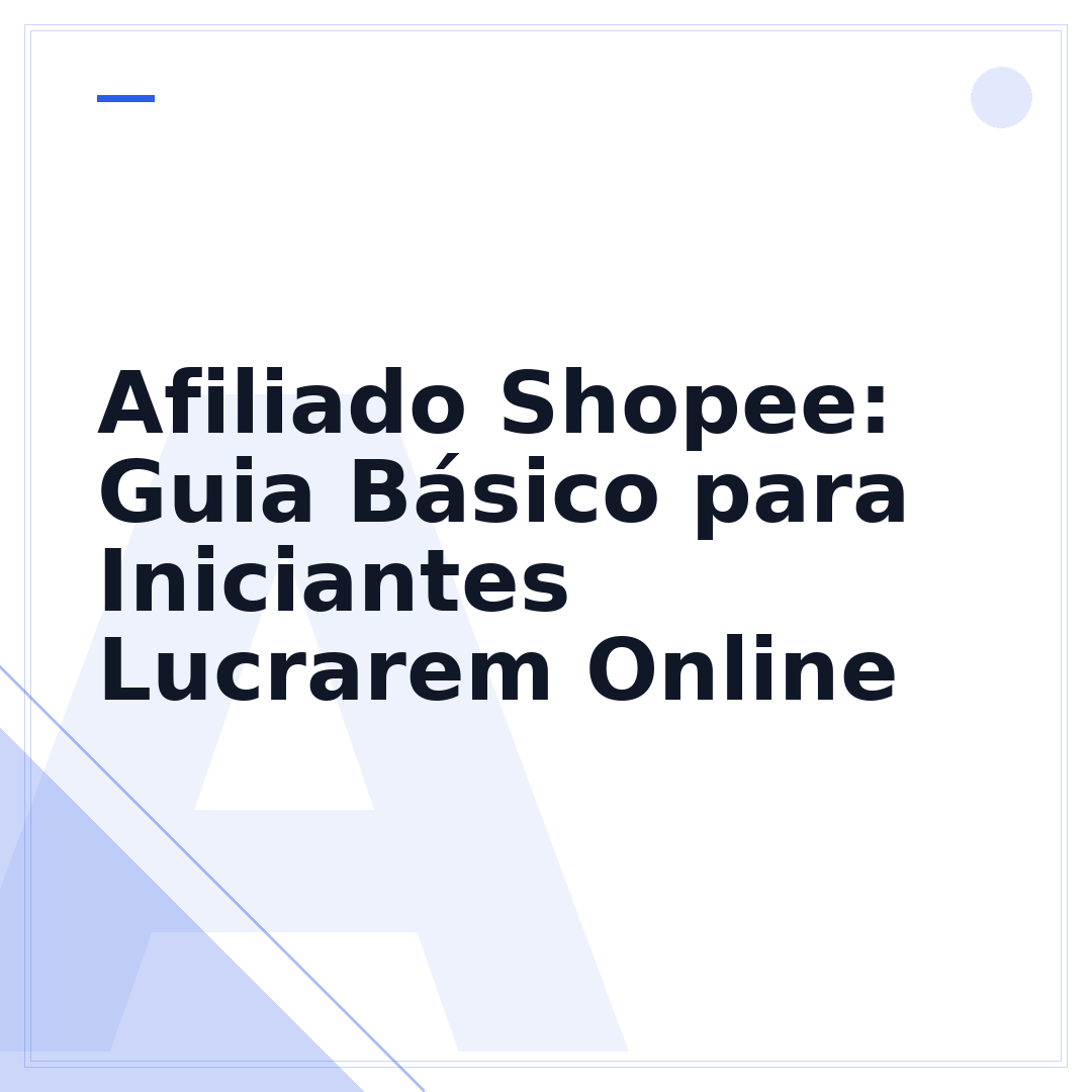Afiliado Shopee: Guia Básico para Iniciantes Lucrarem Online