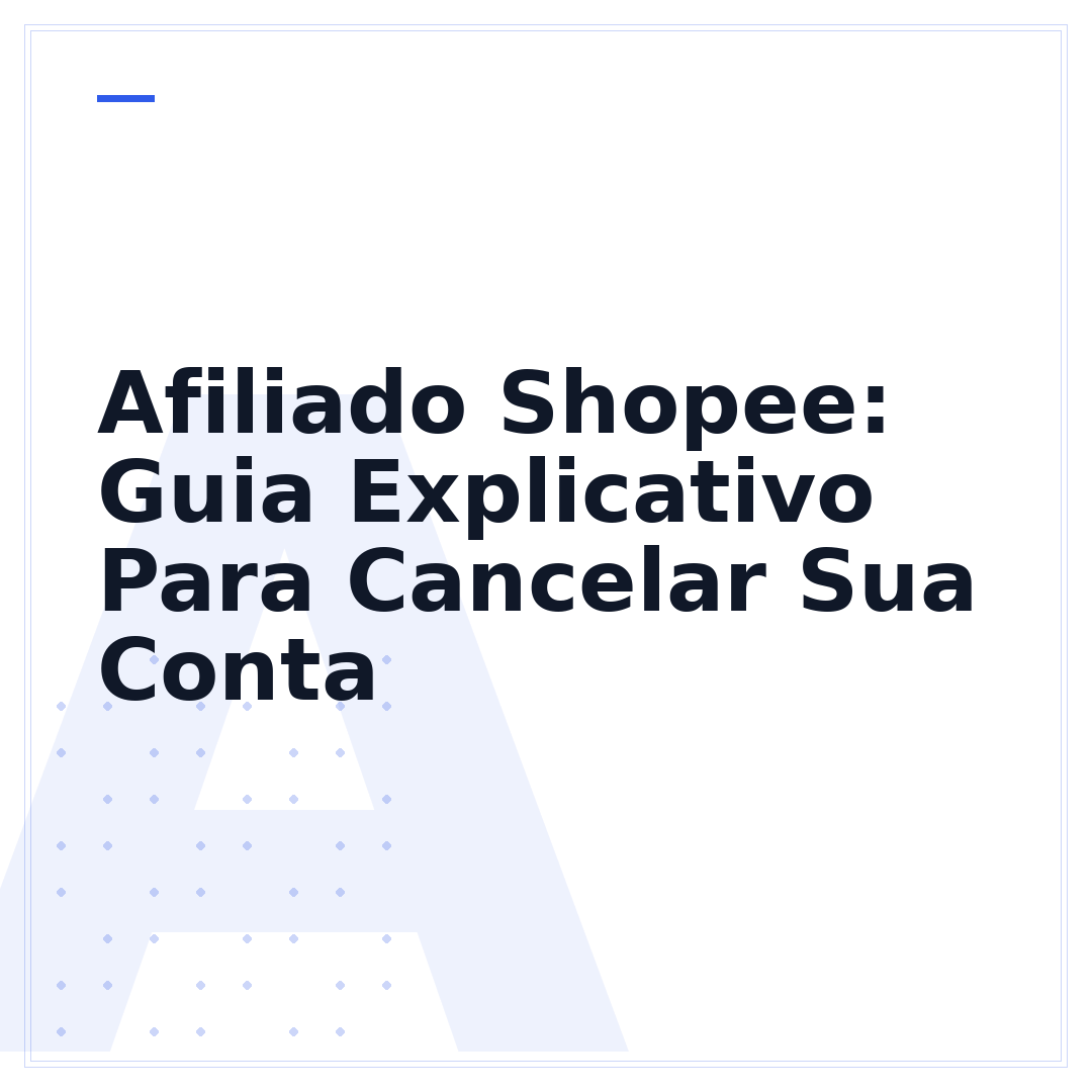 Afiliado Shopee: Guia Explicativo Para Cancelar Sua Conta