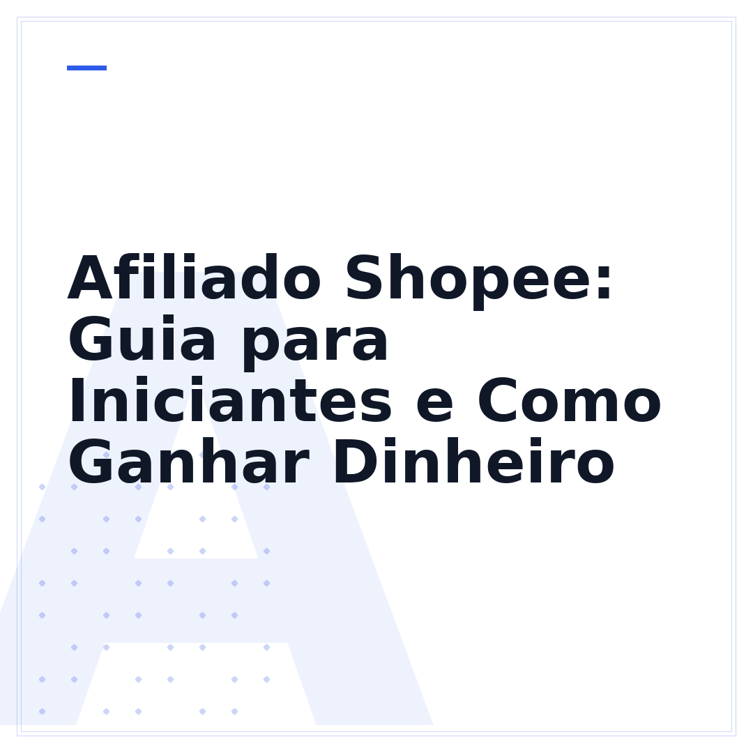Afiliado Shopee: Guia para Iniciantes e Como Ganhar Dinheiro