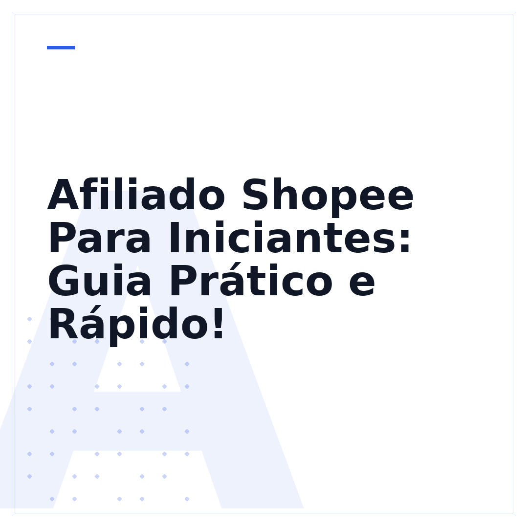 Afiliado Shopee Para Iniciantes: Guia Prático e Rápido!