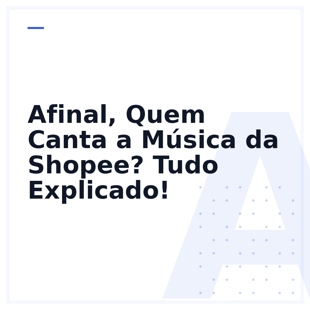 Afinal, Quem Canta a Música da Shopee? Tudo Explicado!