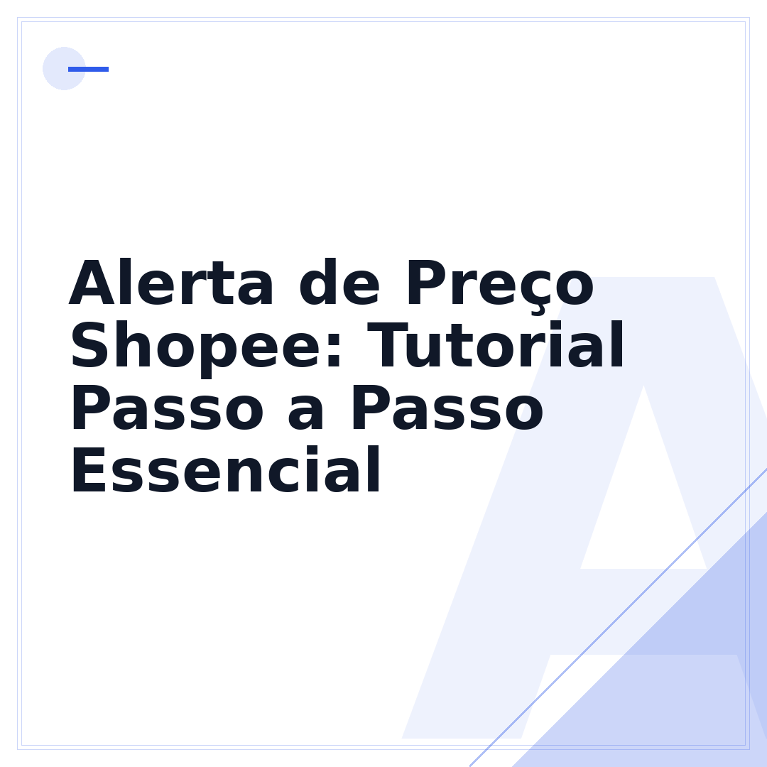 Alerta de Preço Shopee: Tutorial Passo a Passo Essencial