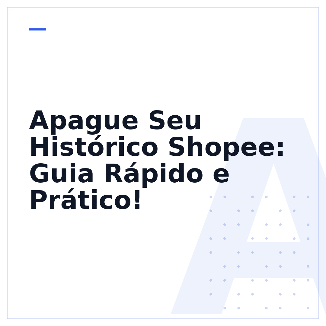 Apague Seu Histórico Shopee: Guia Rápido e Prático!