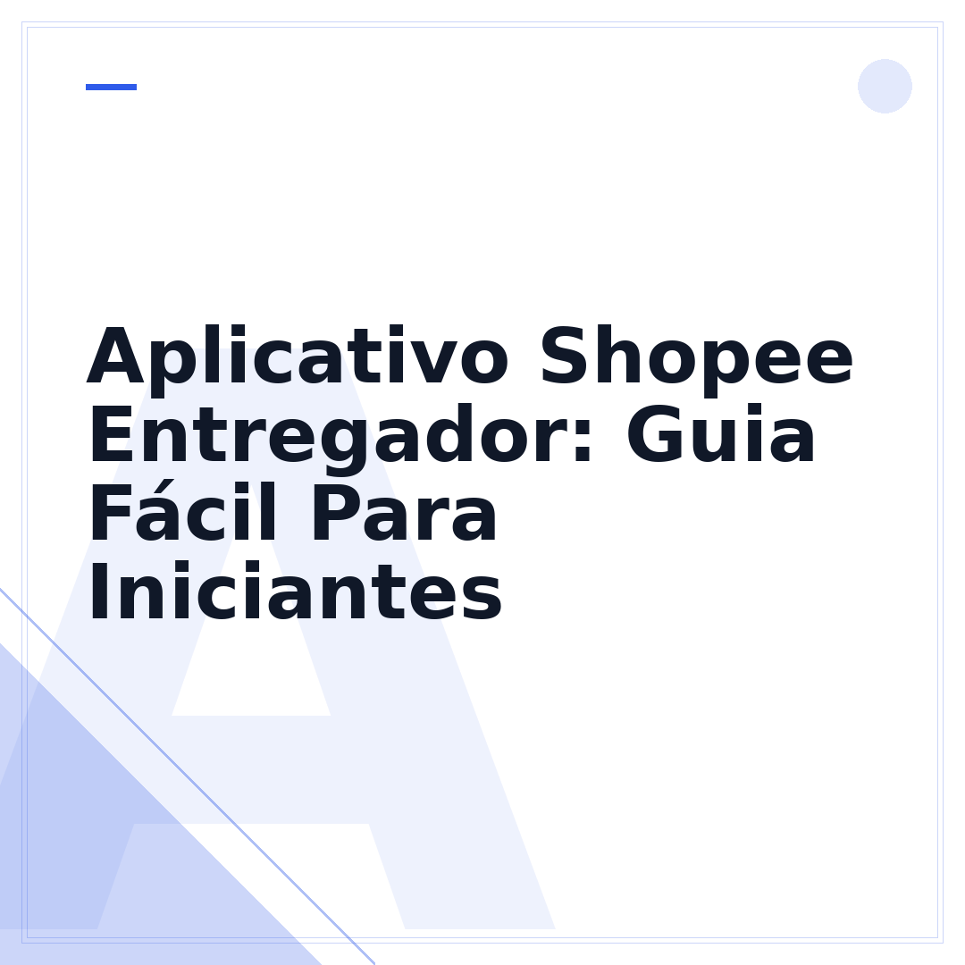 Aplicativo Shopee Entregador: Guia Fácil Para Iniciantes
