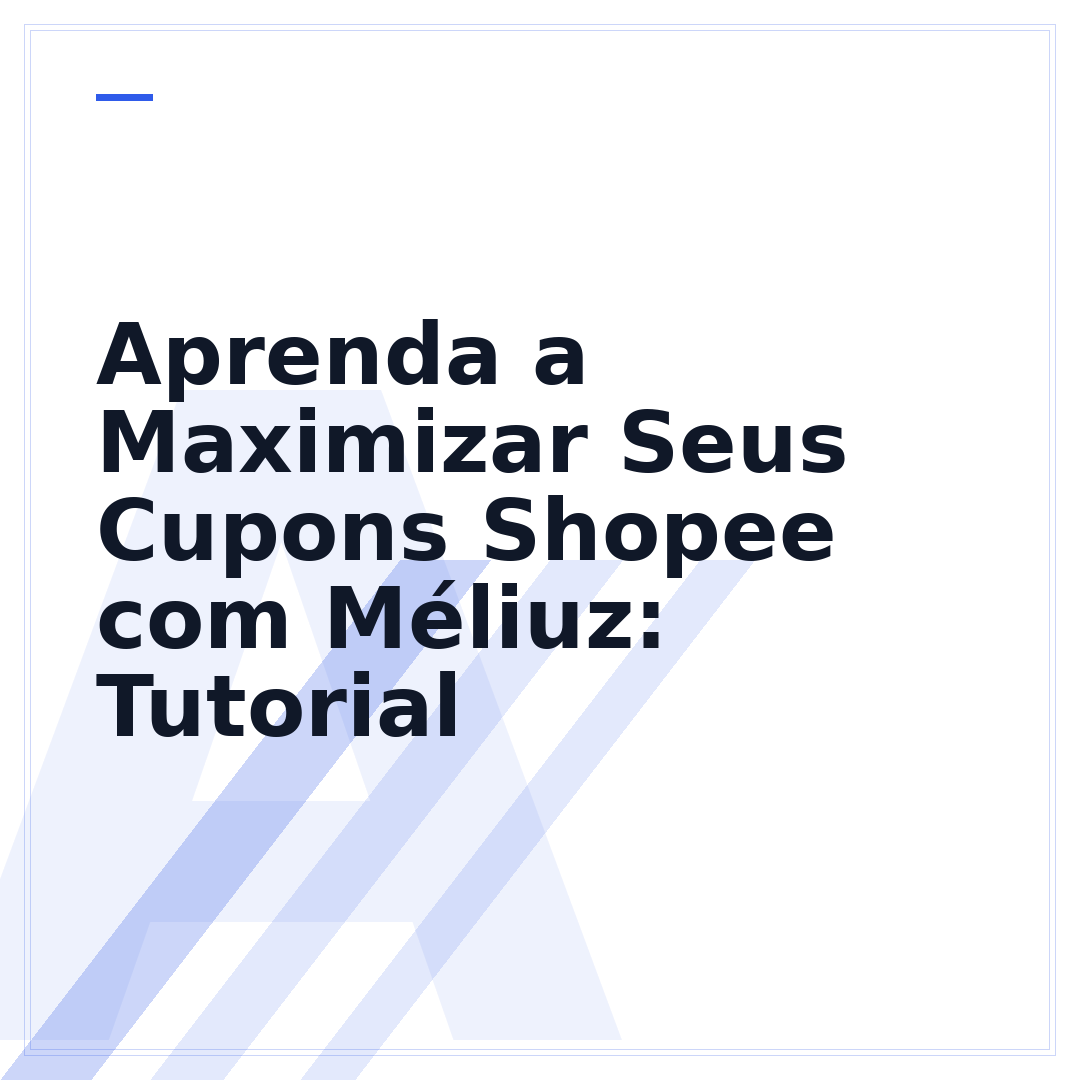 Aprenda a Maximizar Seus Cupons Shopee com Méliuz: Tutorial