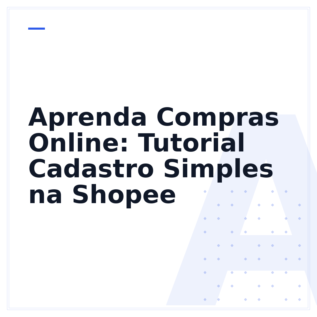 Aprenda Compras Online: Tutorial Cadastro Simples na Shopee