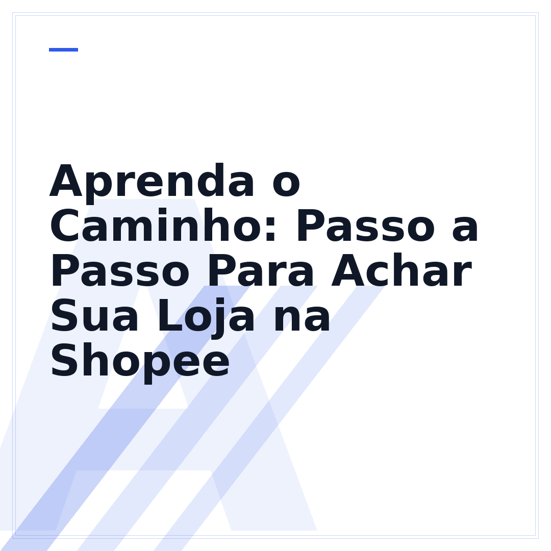 Aprenda o Caminho: Passo a Passo Para Achar Sua Loja na Shopee