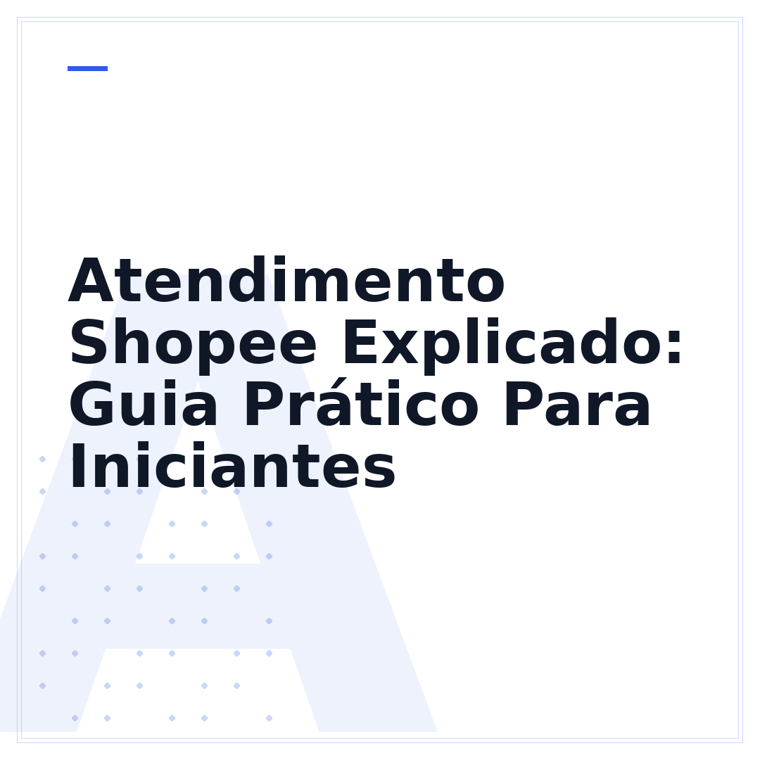 Atendimento Shopee Explicado: Guia Prático Para Iniciantes
