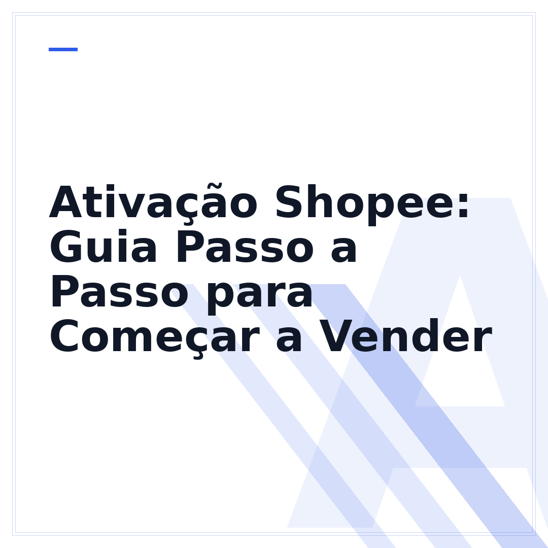 Ativação Shopee: Guia Passo a Passo para Começar a Vender