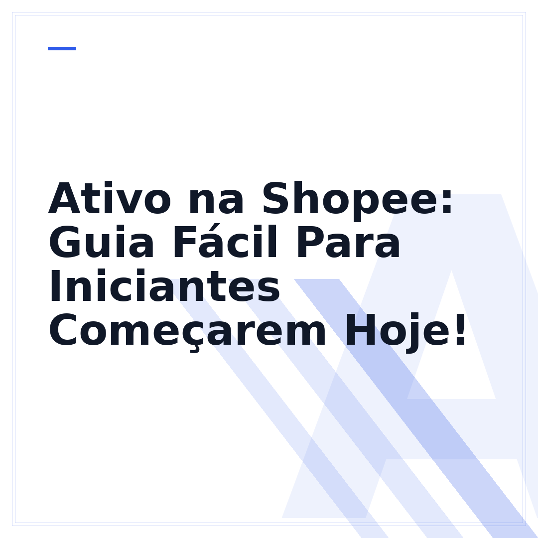 Ativo na Shopee: Guia Fácil Para Iniciantes Começarem Hoje!