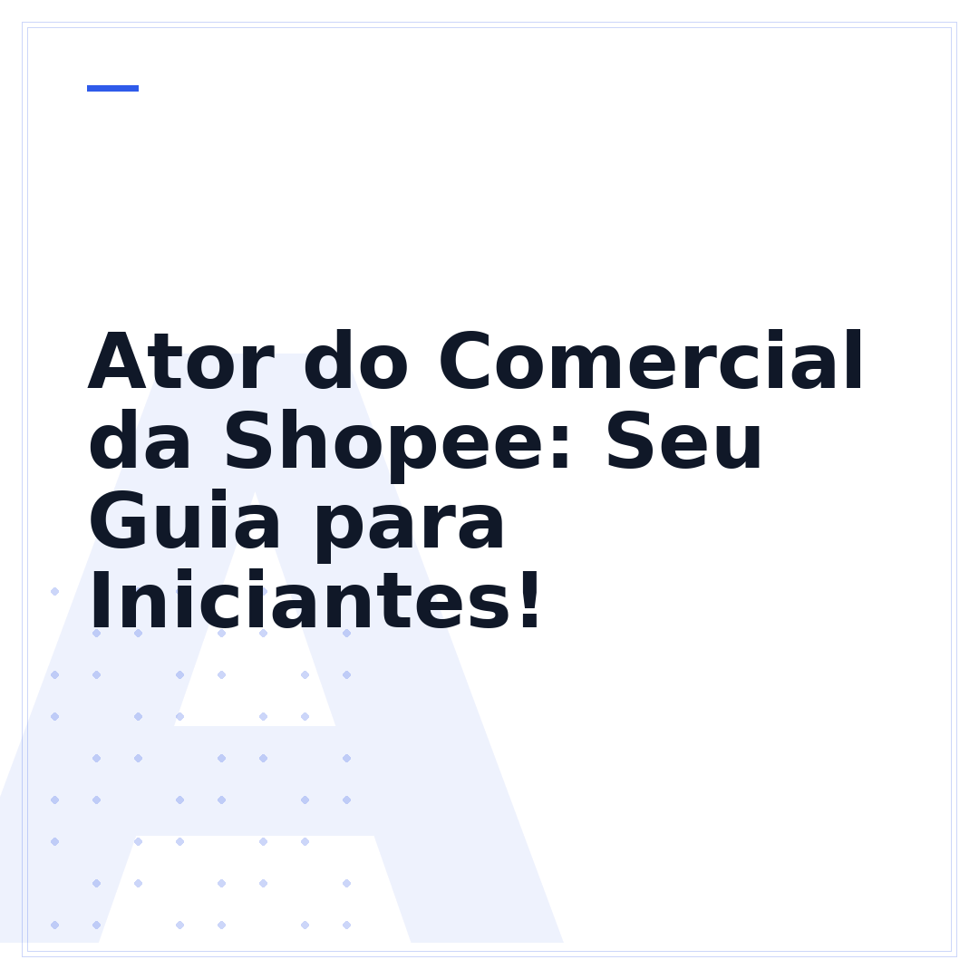 Ator do Comercial da Shopee: Seu Guia para Iniciantes!