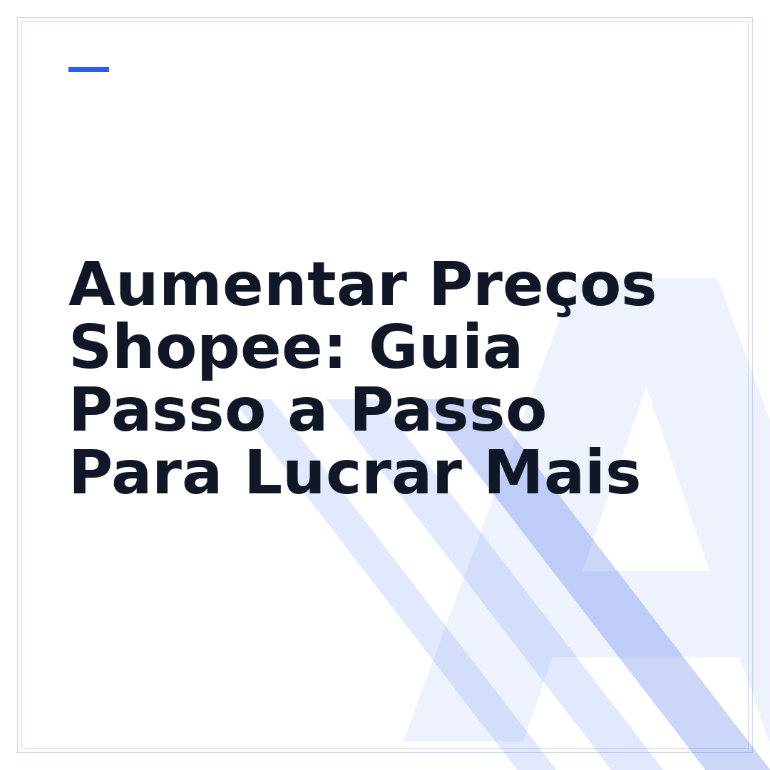 Aumentar Preços Shopee: Guia Passo a Passo Para Lucrar Mais