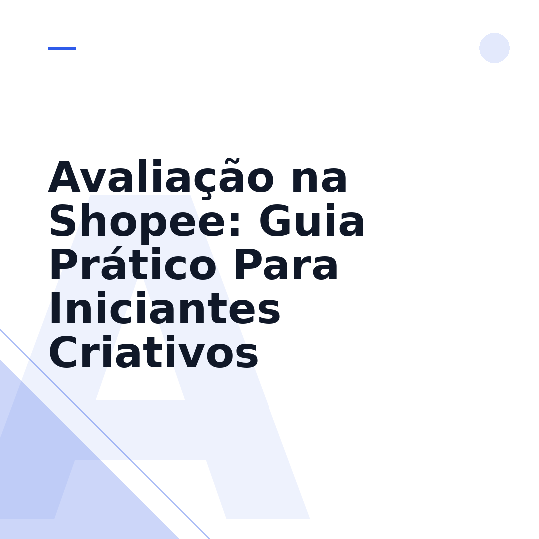 Avaliação na Shopee: Guia Prático Para Iniciantes Criativos