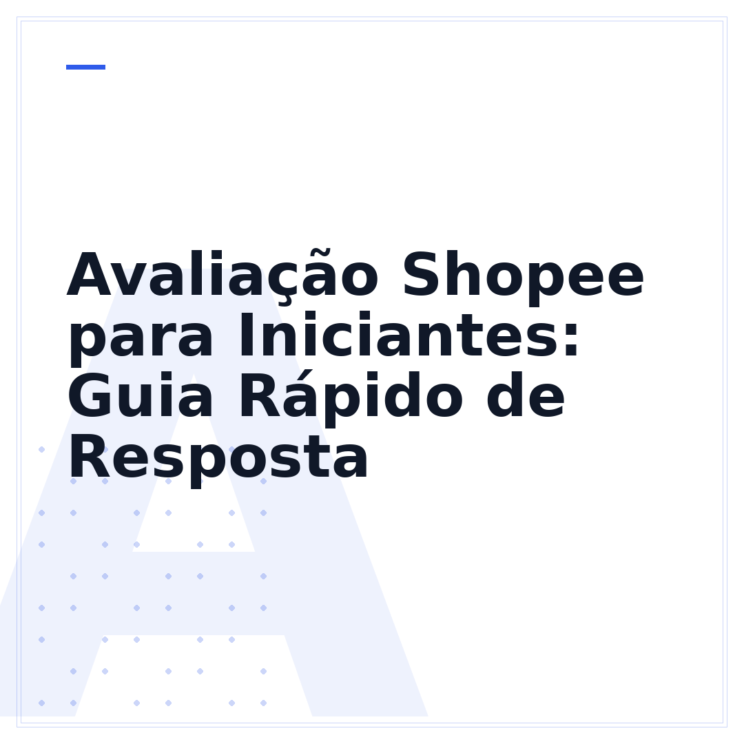 Avaliação Shopee para Iniciantes: Guia Rápido de Resposta