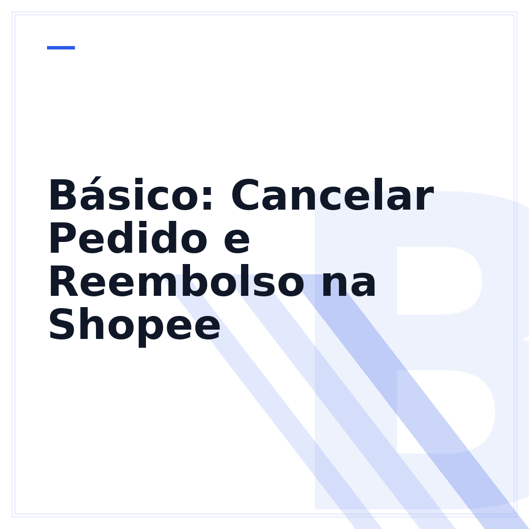 Básico: Cancelar Pedido e Reembolso na Shopee