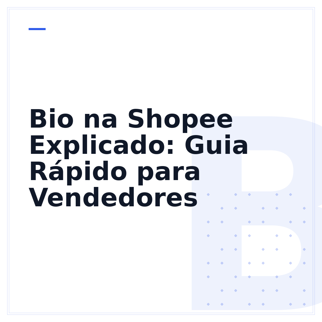 Bio na Shopee Explicado: Guia Rápido para Vendedores