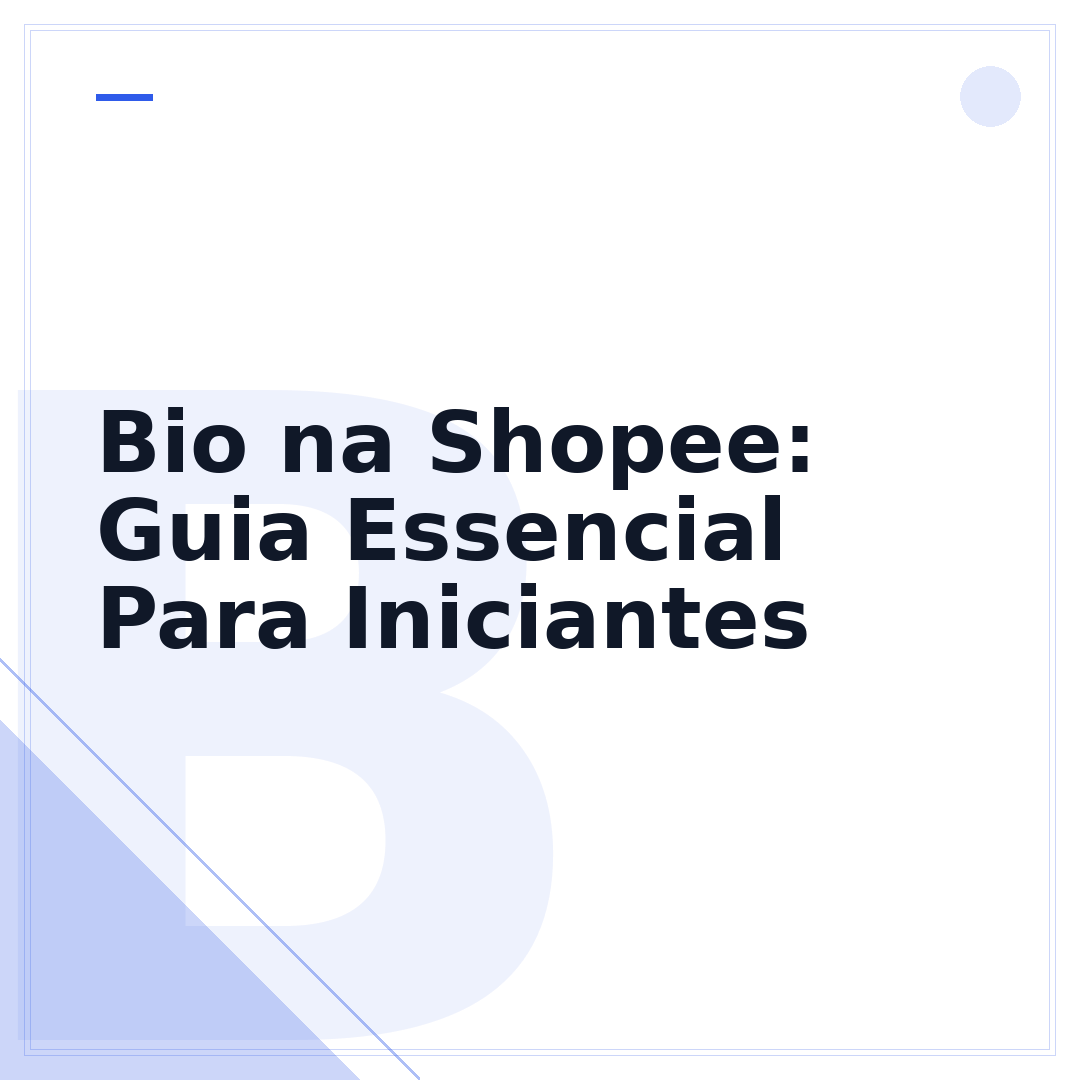 Bio na Shopee: Guia Essencial Para Iniciantes