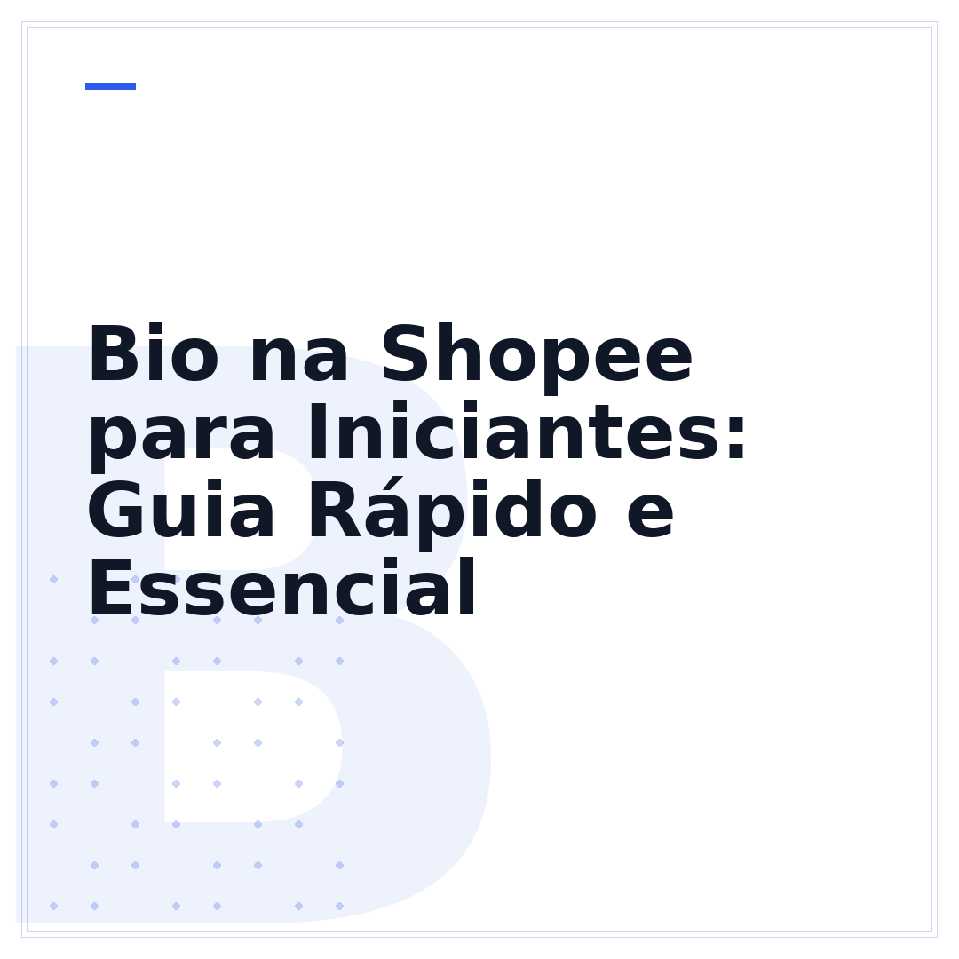 Bio na Shopee para Iniciantes: Guia Rápido e Essencial