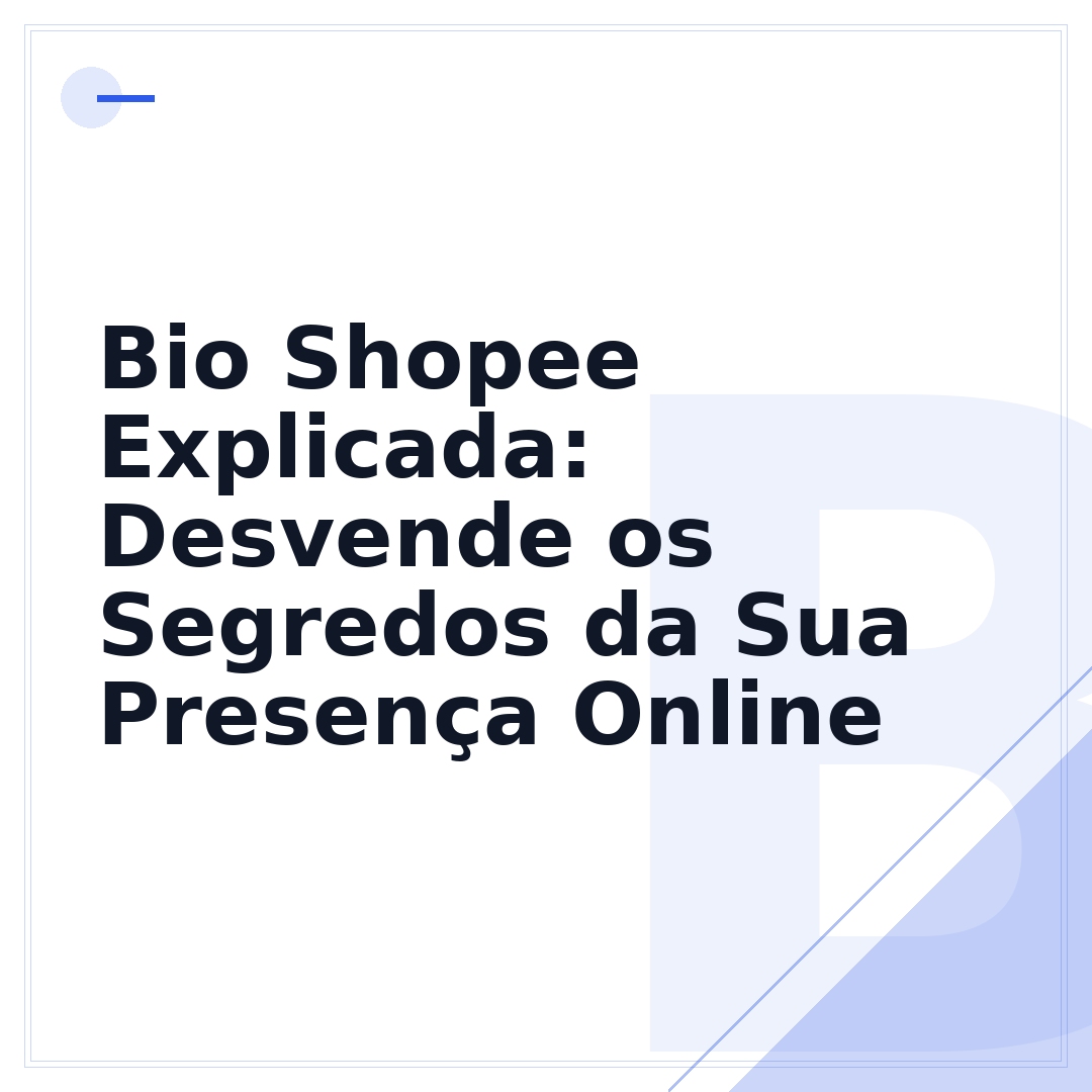 Bio Shopee Explicada: Desvende os Segredos da Sua Presença Online