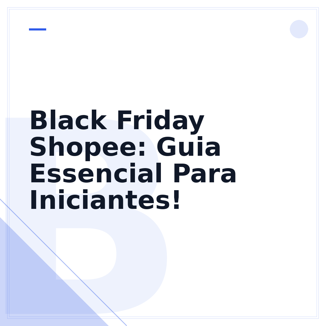Black Friday Shopee: Guia Essencial Para Iniciantes!