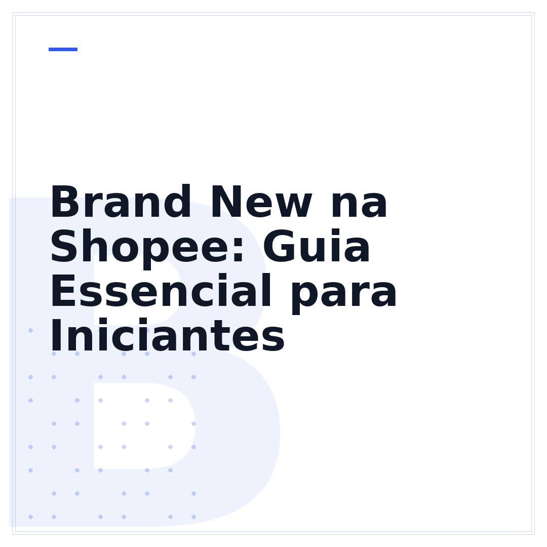 Brand New na Shopee: Guia Essencial para Iniciantes