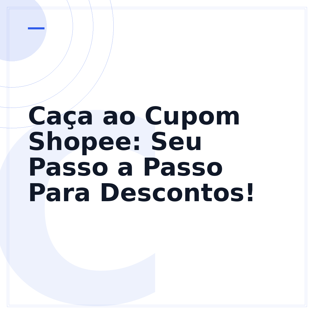 Caça ao Cupom Shopee: Seu Passo a Passo Para Descontos!