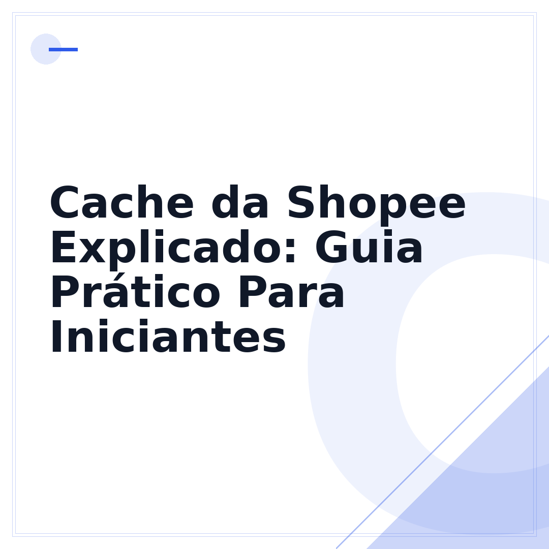 Cache da Shopee Explicado: Guia Prático Para Iniciantes