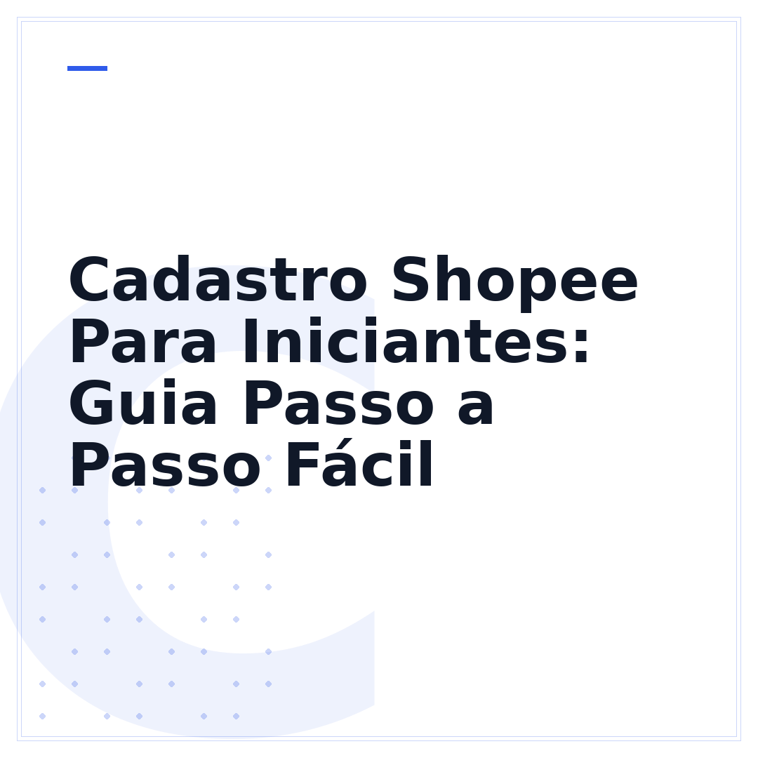Cadastro Shopee Para Iniciantes: Guia Passo a Passo Fácil