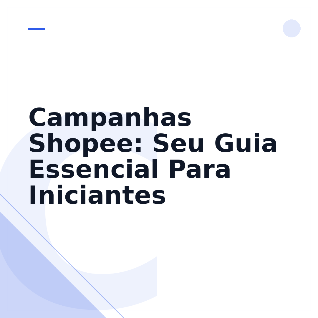 Campanhas Shopee: Seu Guia Essencial Para Iniciantes