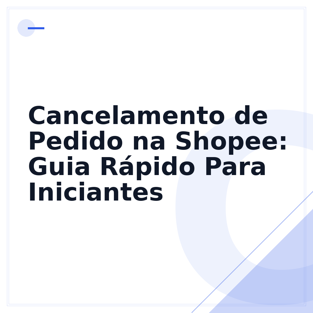 Cancelamento de Pedido na Shopee: Guia Rápido Para Iniciantes