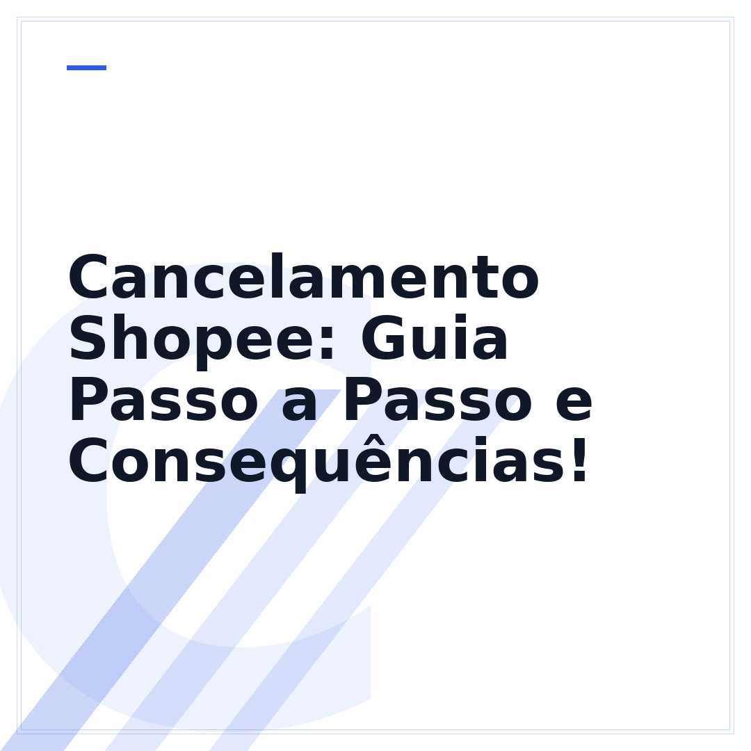 Cancelamento Shopee: Guia Passo a Passo e Consequências!