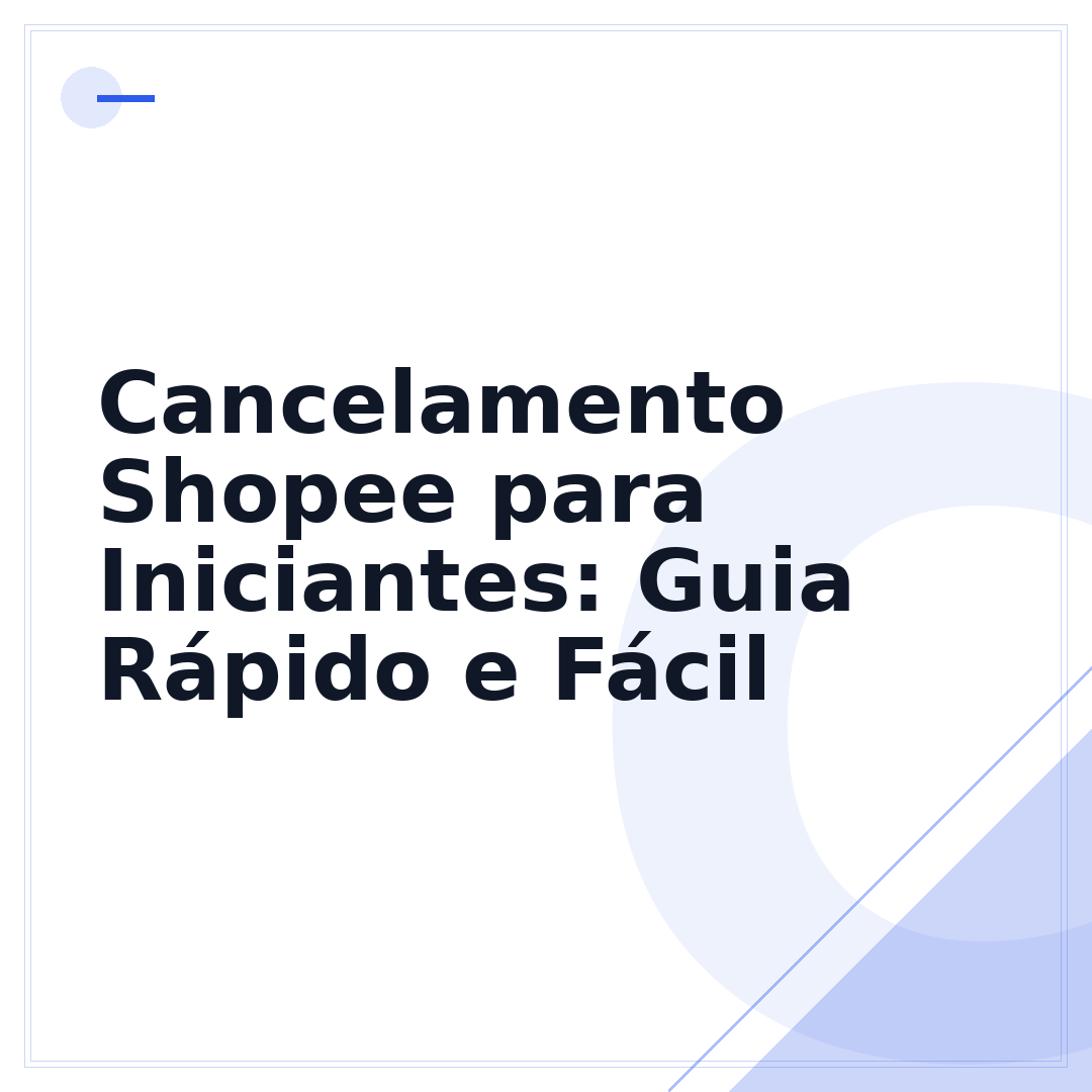Cancelamento Shopee para Iniciantes: Guia Rápido e Fácil