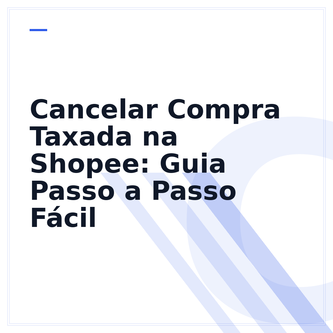 Cancelar Compra Taxada na Shopee: Guia Passo a Passo Fácil