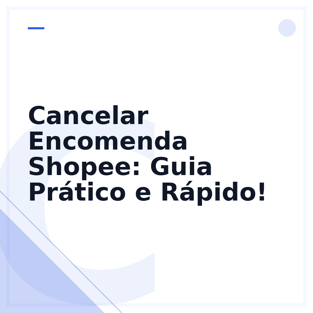 Cancelar Encomenda Shopee: Guia Prático e Rápido!