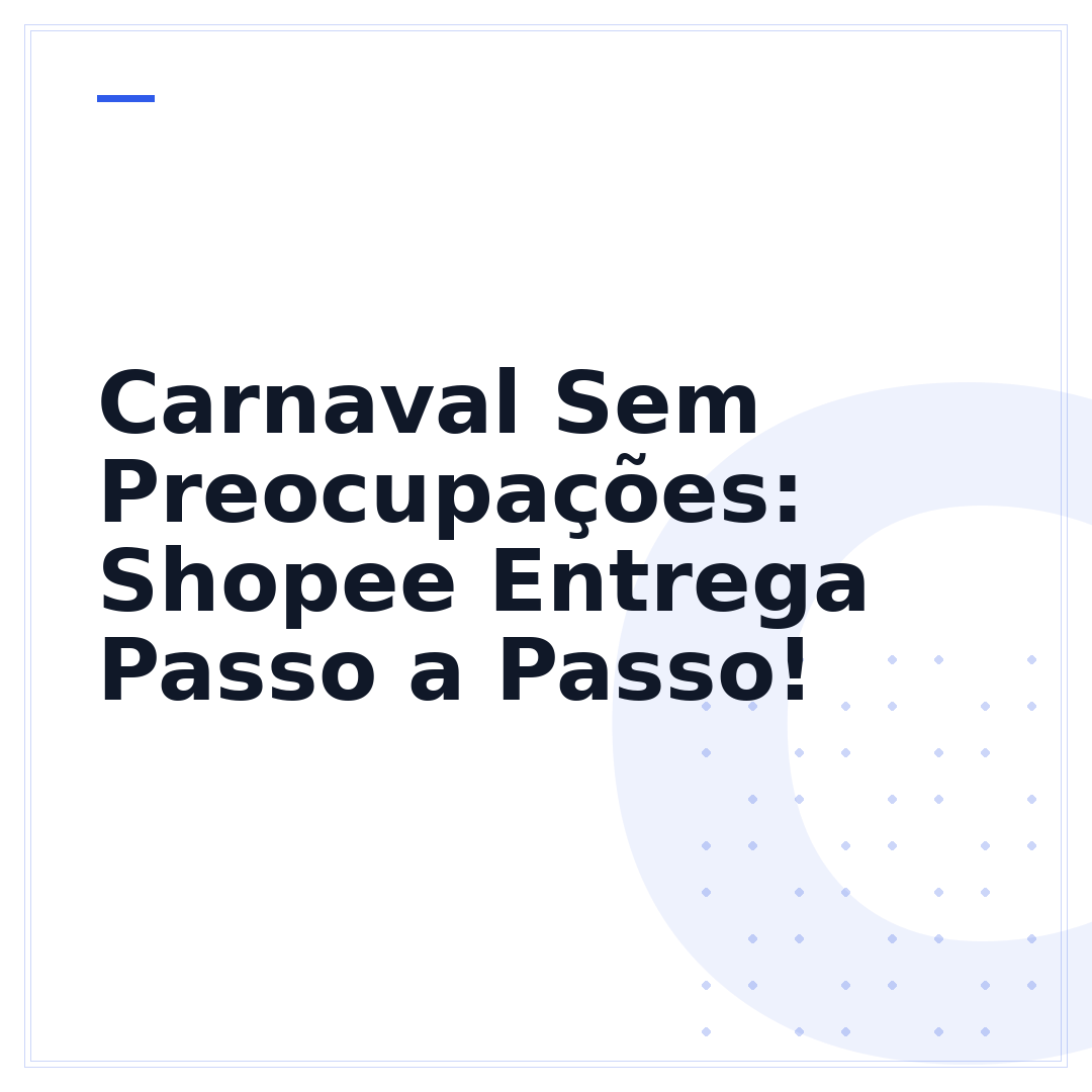Carnaval Sem Preocupações: Shopee Entrega Passo a Passo!