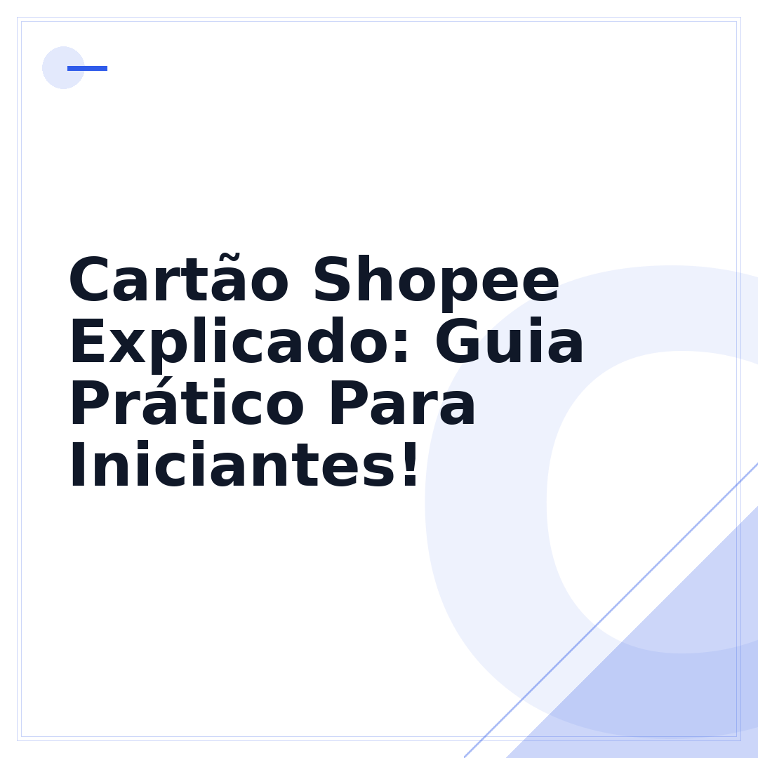 Cartão Shopee Explicado: Guia Prático Para Iniciantes!