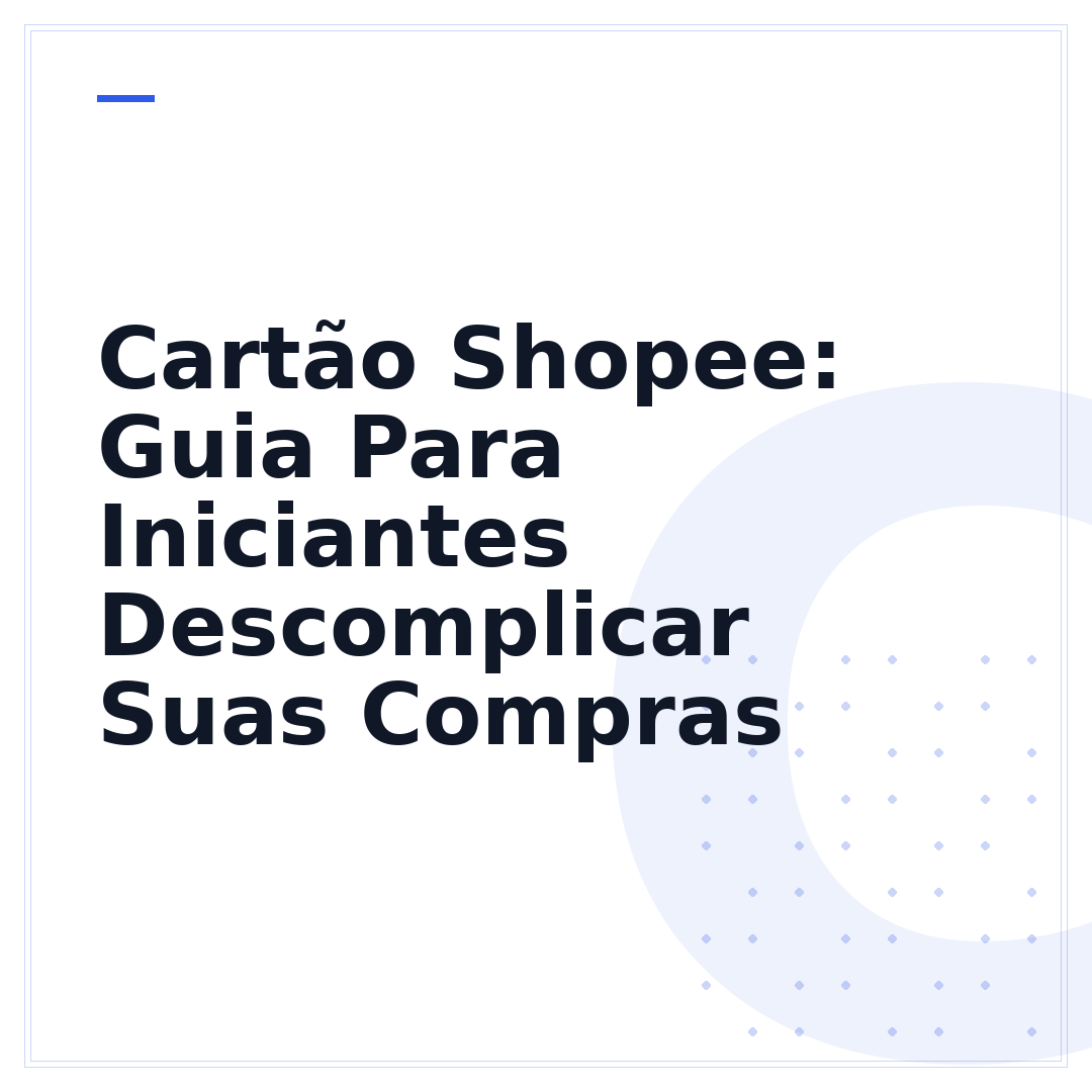 Cartão Shopee: Guia Para Iniciantes Descomplicar Suas Compras