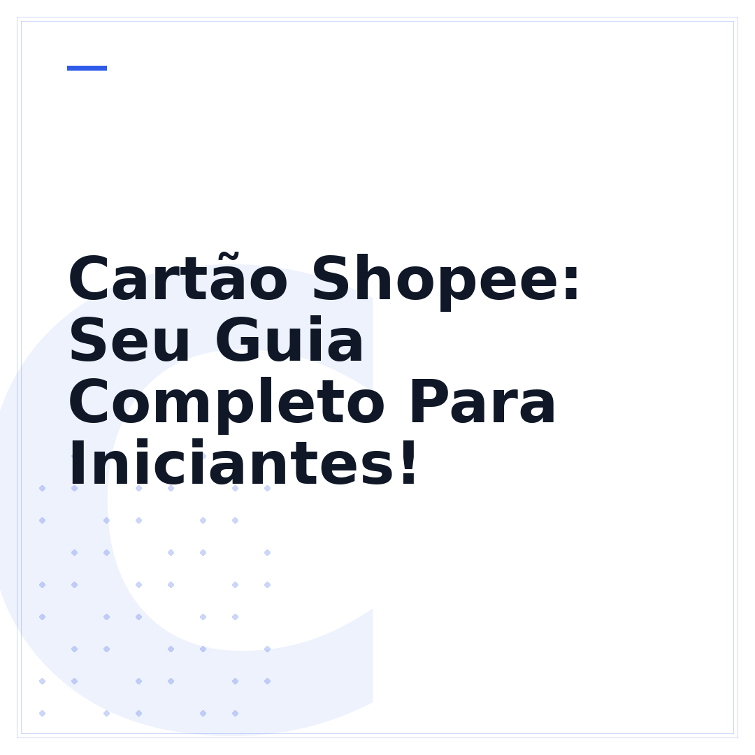 Cartão Shopee: Seu Guia Completo Para Iniciantes!