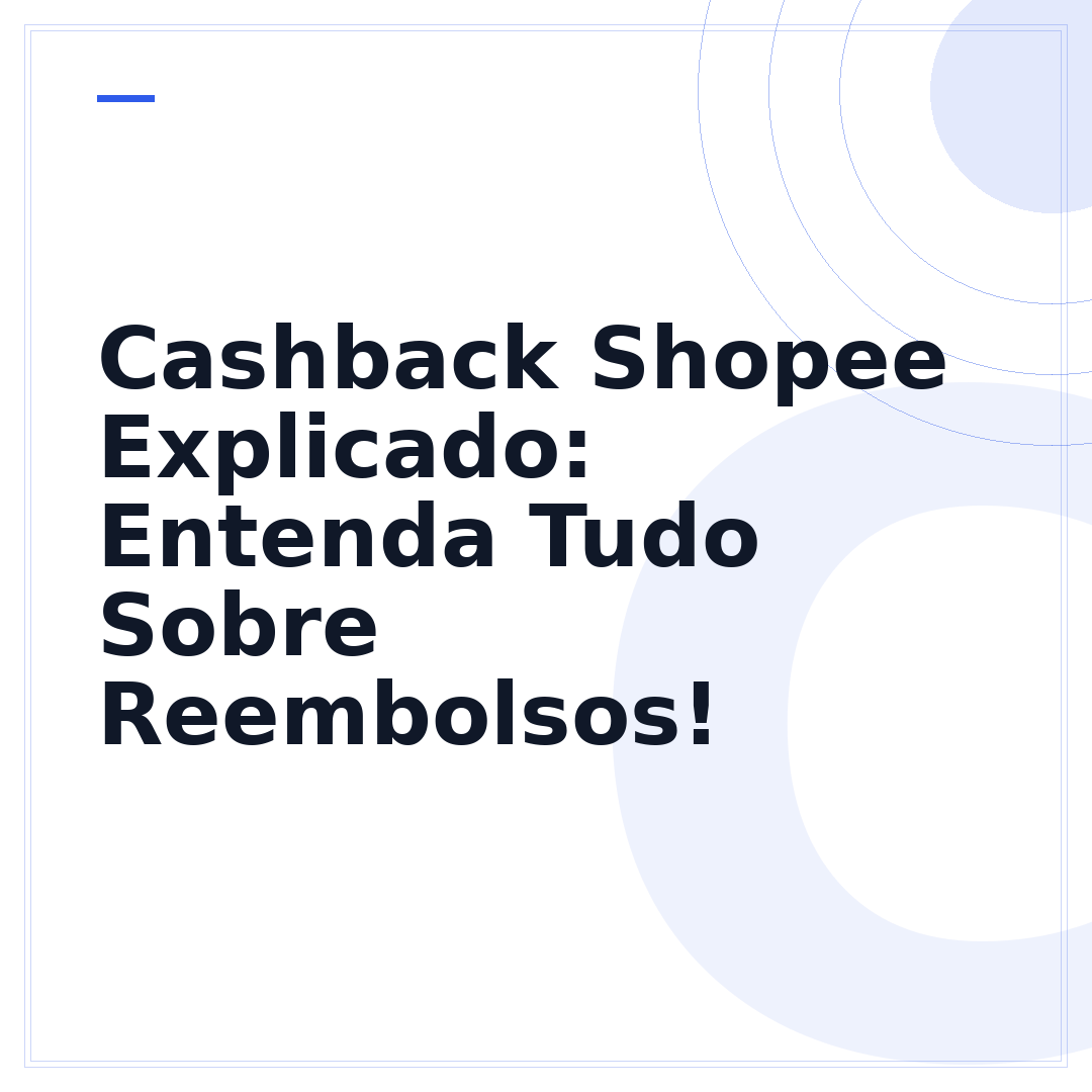Cashback Shopee Explicado: Entenda Tudo Sobre Reembolsos!