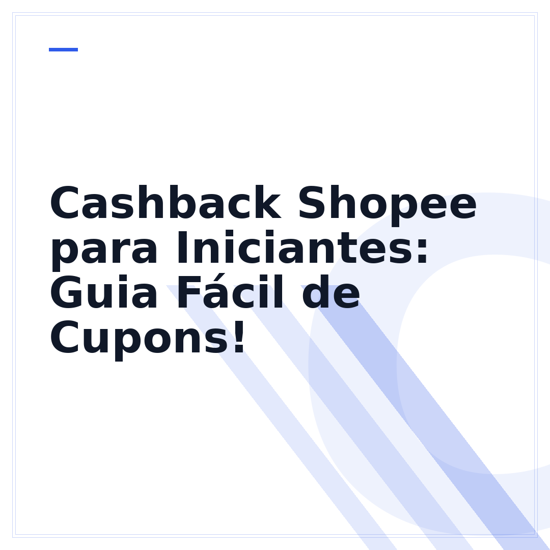 Cashback Shopee para Iniciantes: Guia Fácil de Cupons!