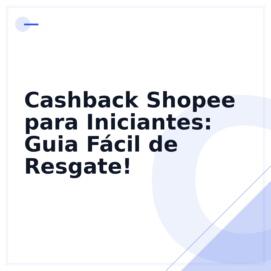 Cashback Shopee para Iniciantes: Guia Fácil de Resgate!