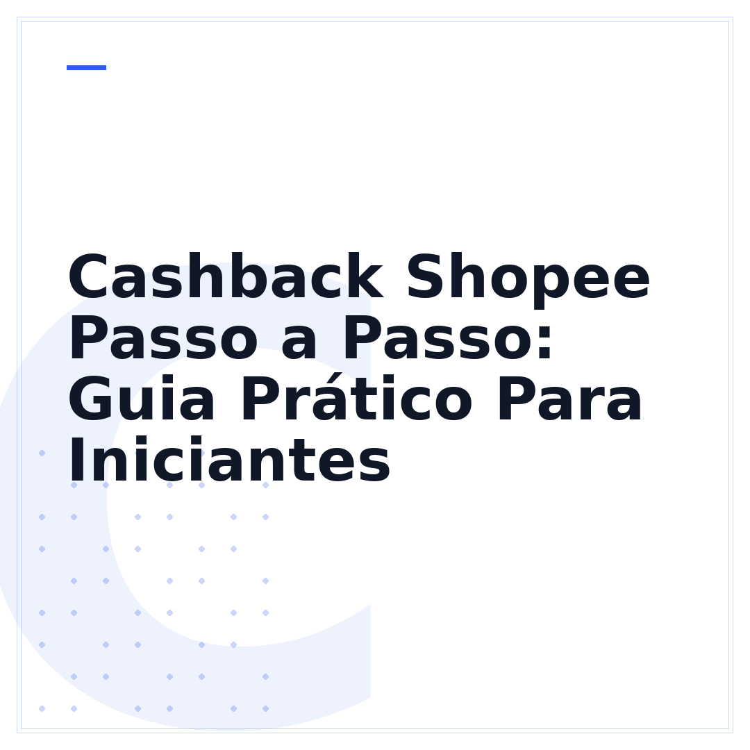 Cashback Shopee Passo a Passo: Guia Prático Para Iniciantes