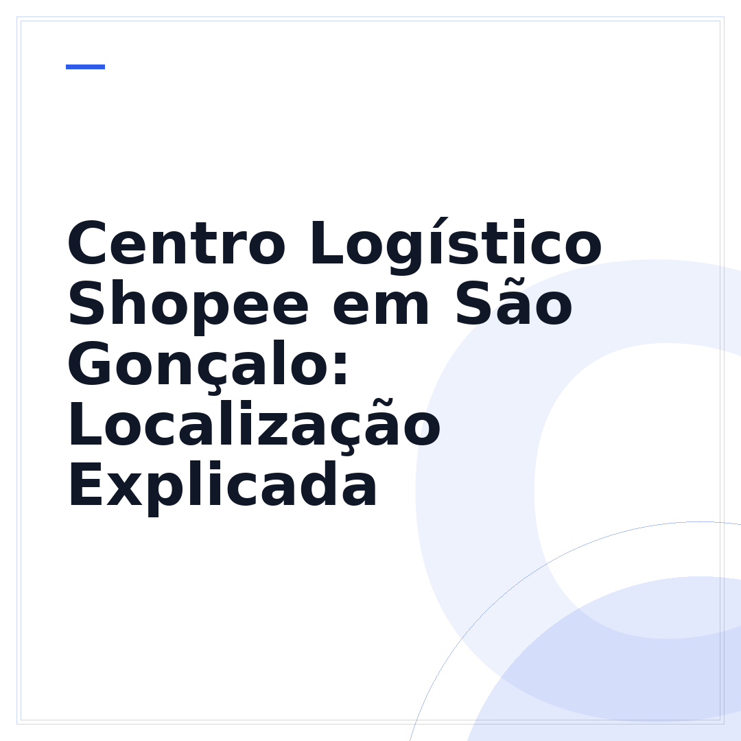 Centro Logístico Shopee em São Gonçalo: Localização Explicada