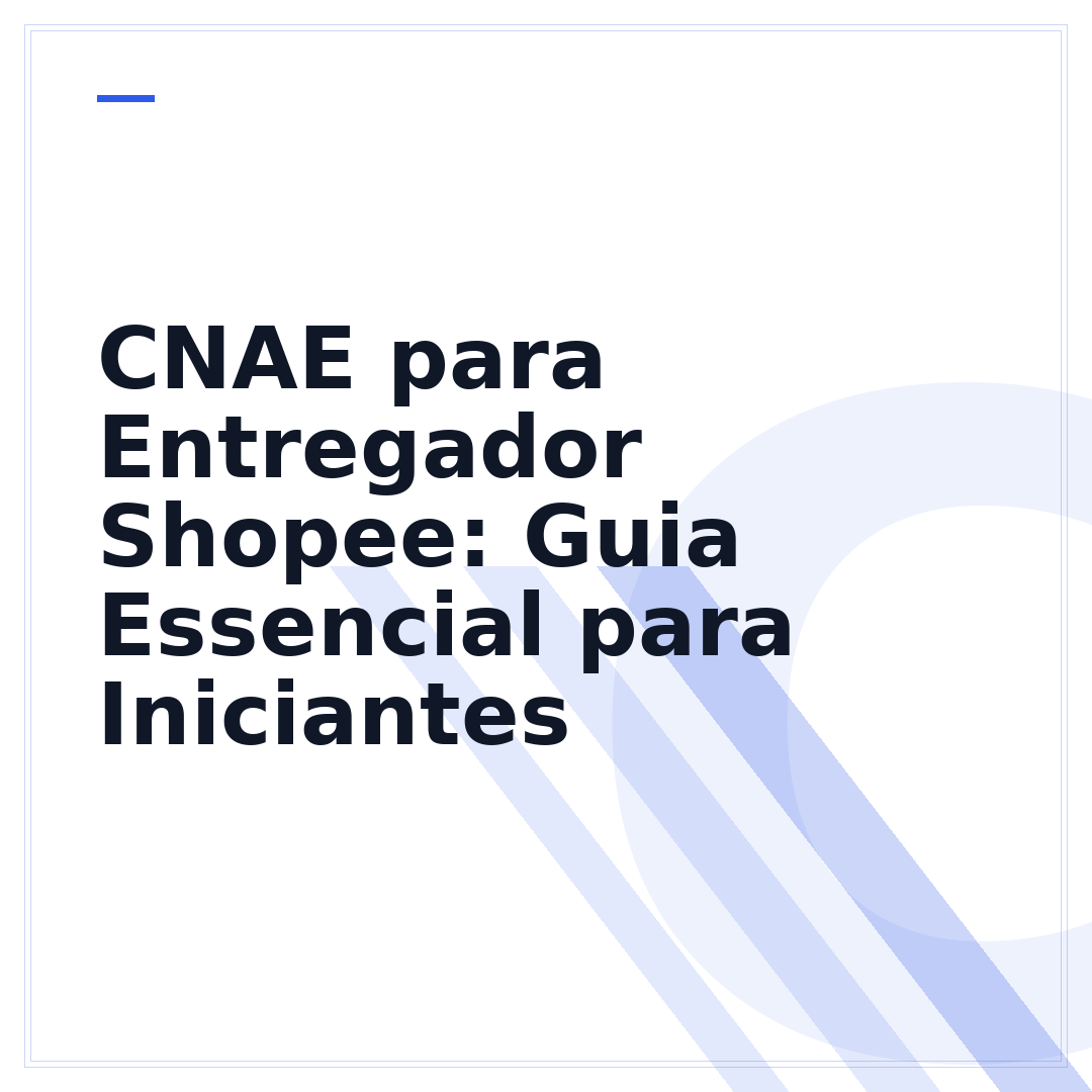 CNAE para Entregador Shopee: Guia Essencial para Iniciantes