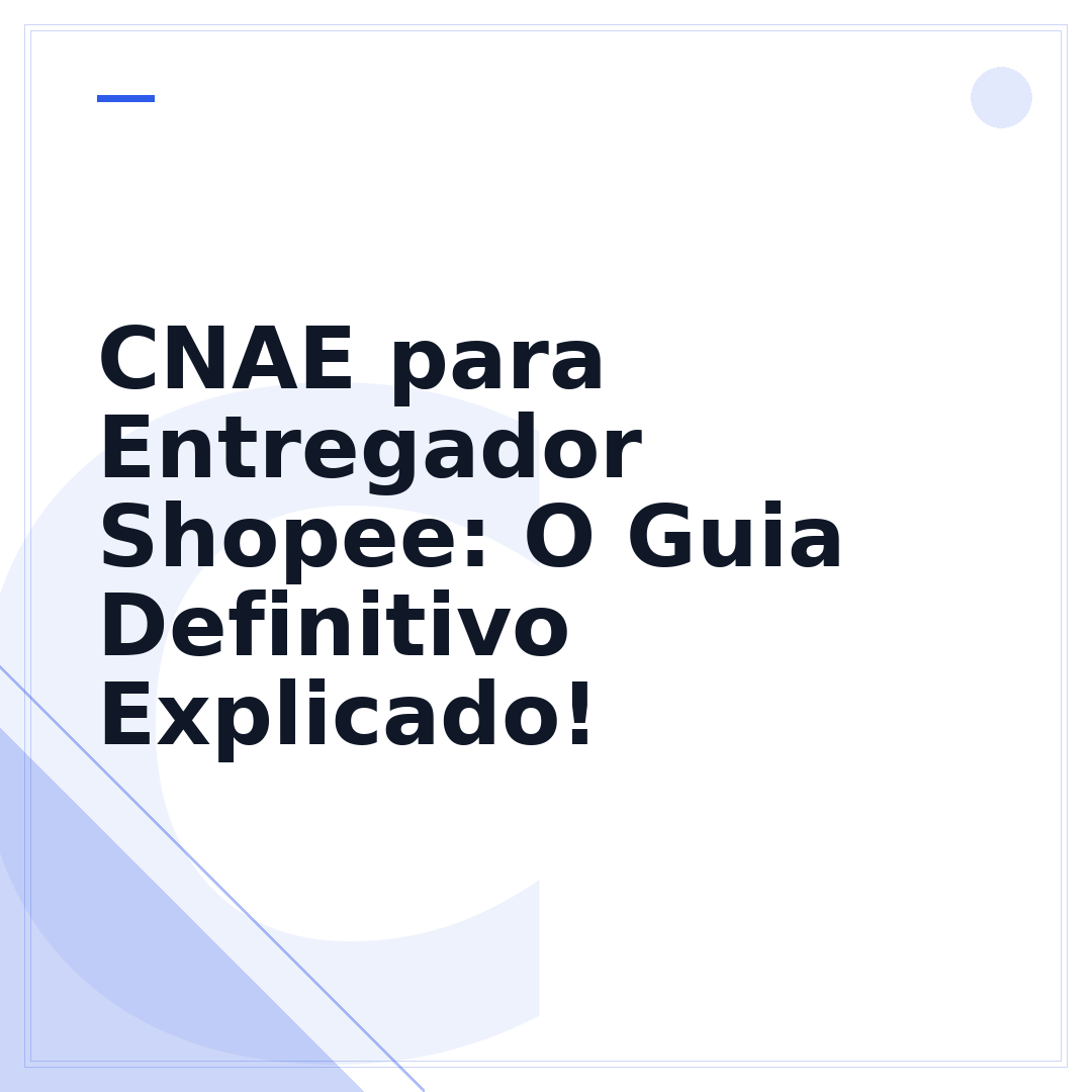 CNAE para Entregador Shopee: O Guia Definitivo Explicado!
