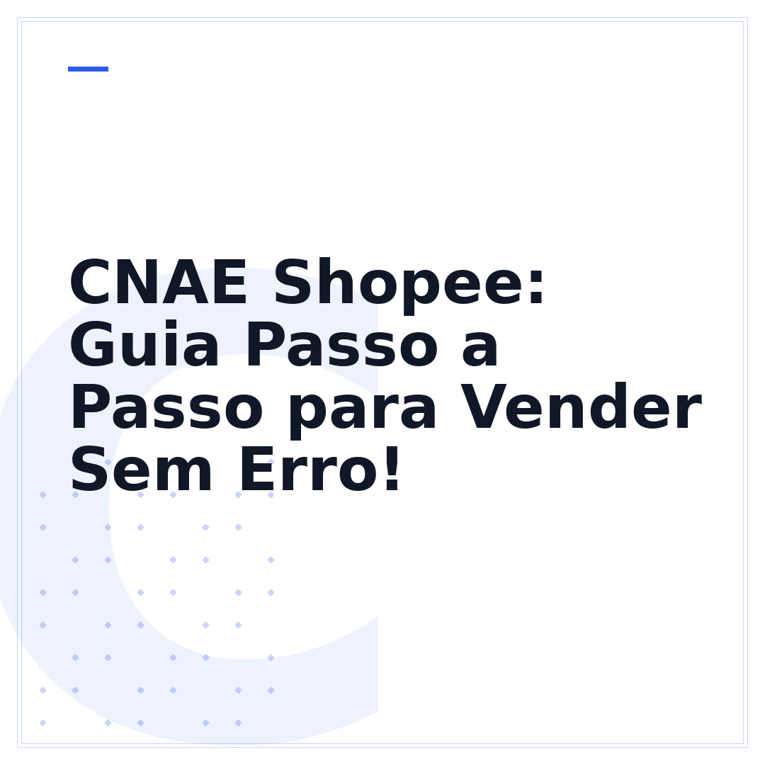 CNAE Shopee: Guia Passo a Passo para Vender Sem Erro!