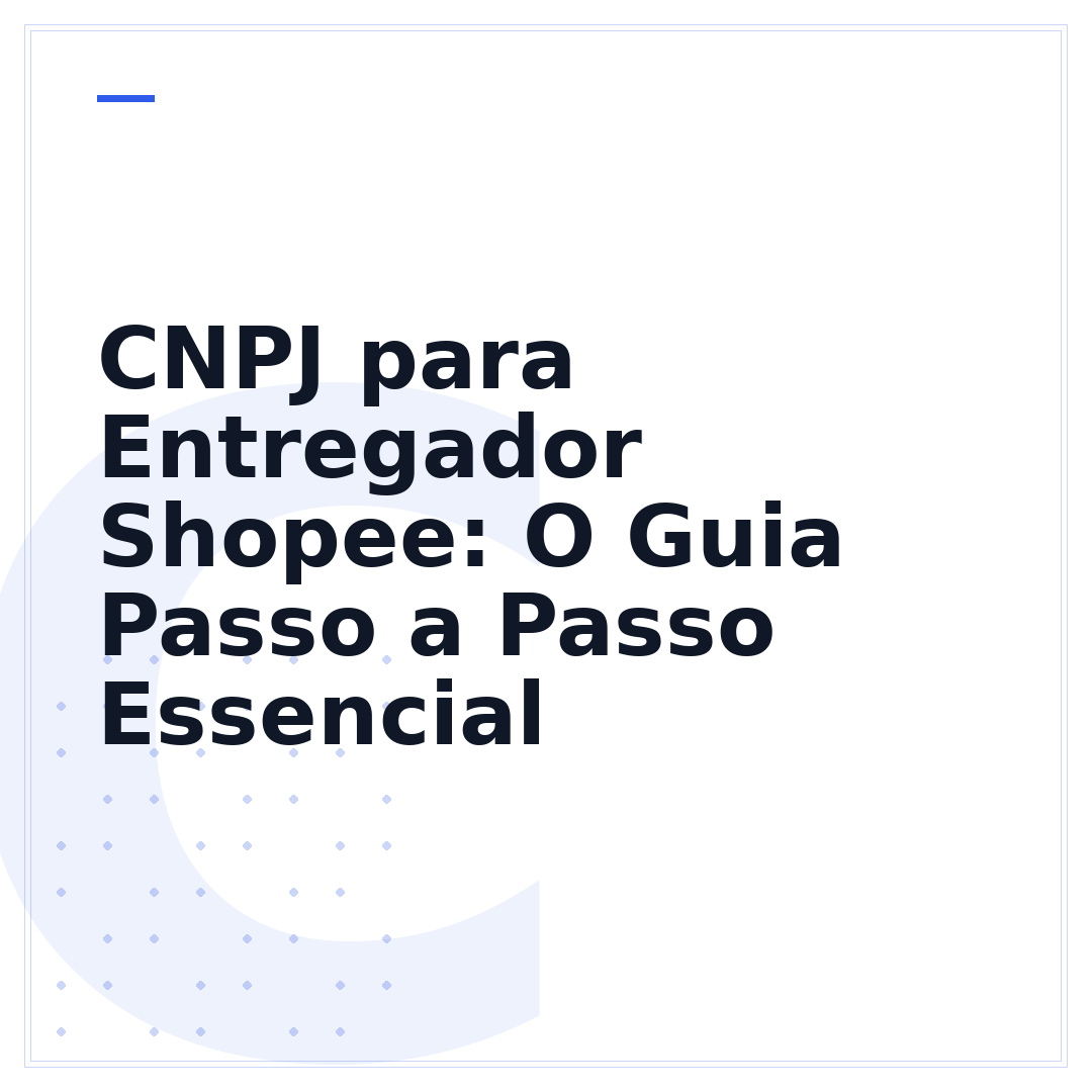 CNPJ para Entregador Shopee: O Guia Passo a Passo Essencial